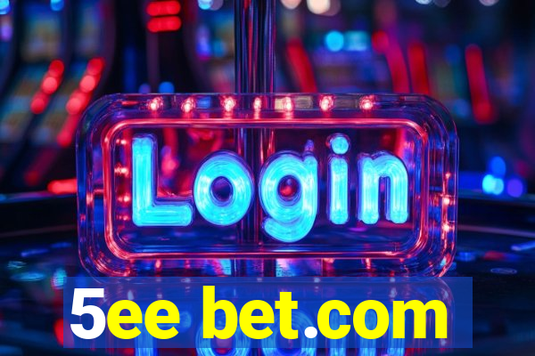 5ee bet.com